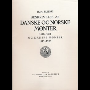 H.H. Schou beskrivelse af danske og norske m�nter 1448-1814, DK 1815-1923, udg 1983