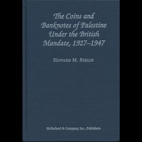 The Coins and Banknotes of Palestine under The British Mandate 1927-1947, Howard M. Berlin,