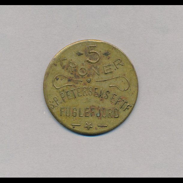 Fuglefjord, 5 kroner, S. P. Petersens Eftf., 1+, pletter,