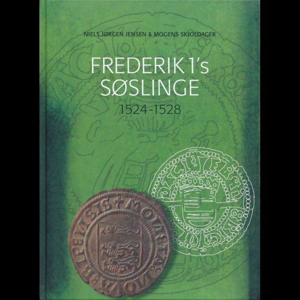 Frederik 1's sslinge 1524-1528, udg 2010