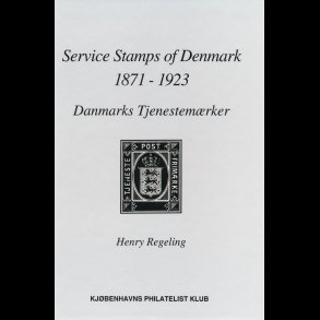 Henry Regeling: Service Stamps of Denmark, tjenestemrker 1871-1923, 1999