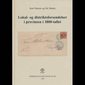 Kurt Hansen & Ole Maintz: Lokal- og distriktsforsendelser i provinsen i 1800-tallet, udg